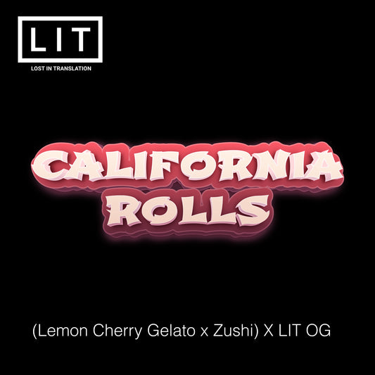 California Rolls ((Zushi x LCG) x LIT OG) 6-pack